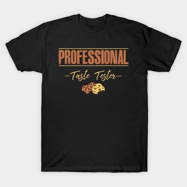 Professional Taste Tester T-Shirt by jslbdesigns